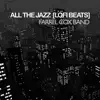 Farrel Cox Band - All the Jazz [Lofi Beats] - Single